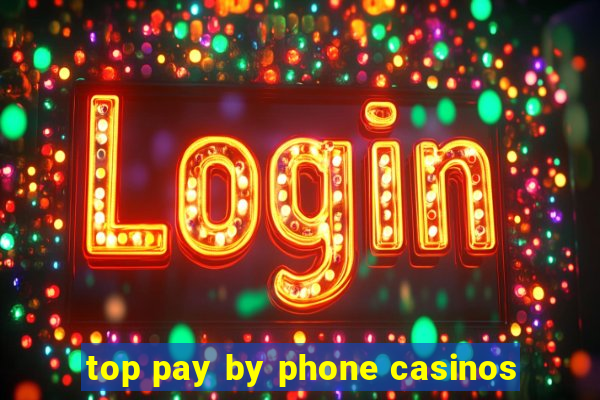 top pay by phone casinos