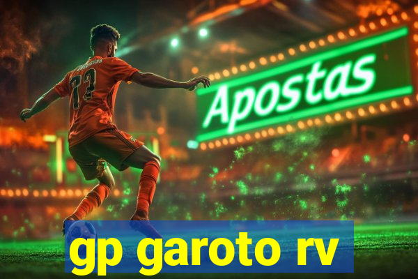 gp garoto rv