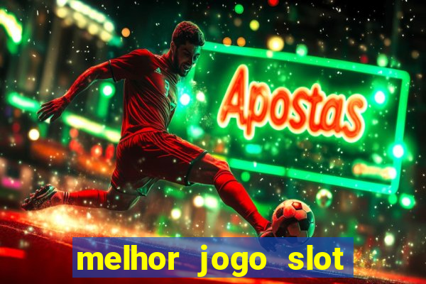 melhor jogo slot para ganhar dinheiro