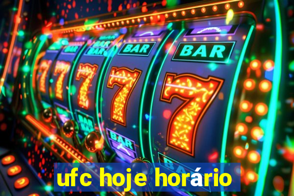 ufc hoje horário