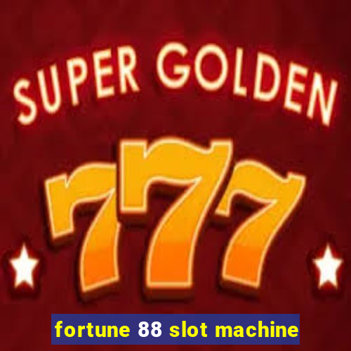 fortune 88 slot machine