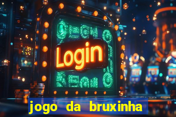 jogo da bruxinha que ganha dinheiro