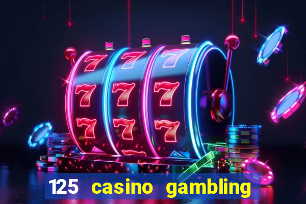 125 casino gambling game online