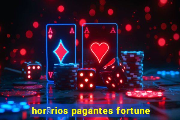 hor谩rios pagantes fortune