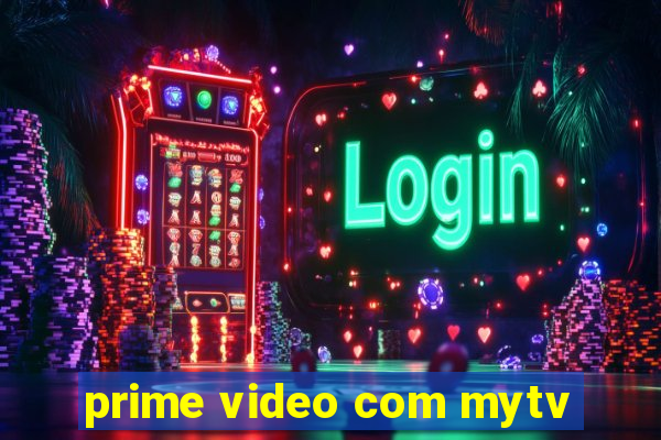 prime video com mytv