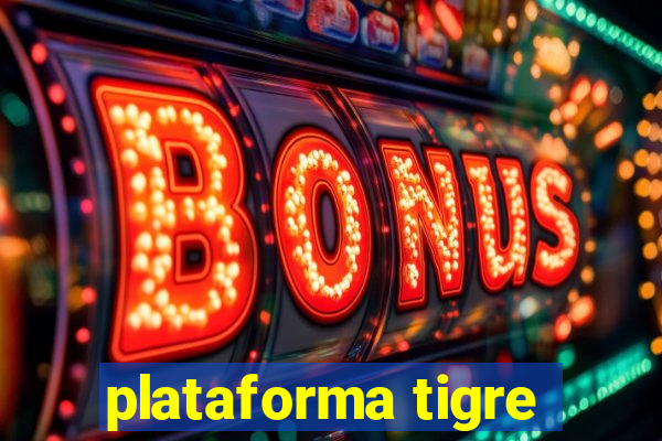 plataforma tigre