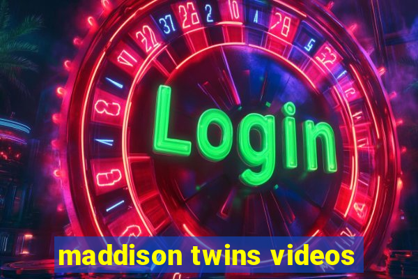 maddison twins videos