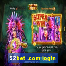 52bet .com login