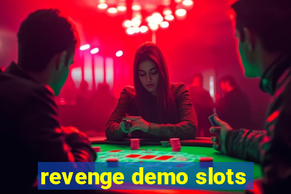 revenge demo slots