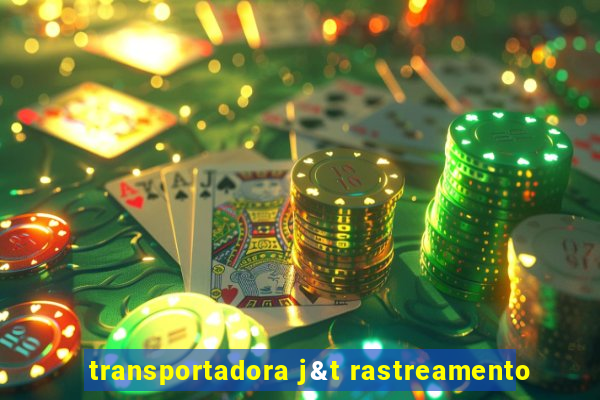 transportadora j&t rastreamento