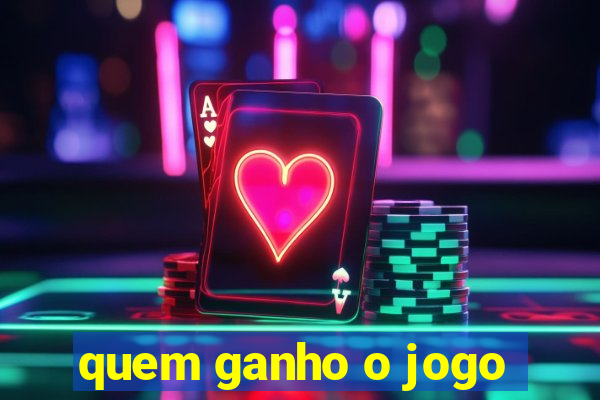 quem ganho o jogo