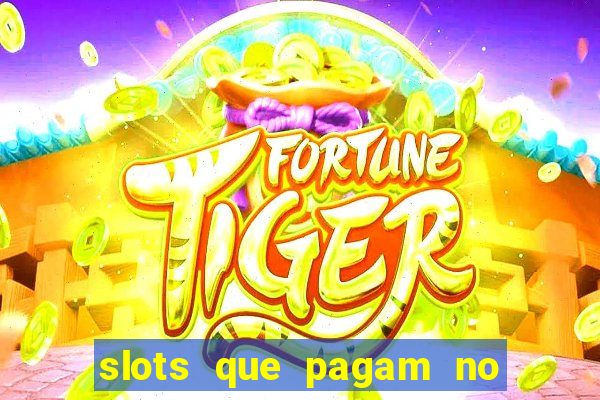 slots que pagam no cadastro sem depósito