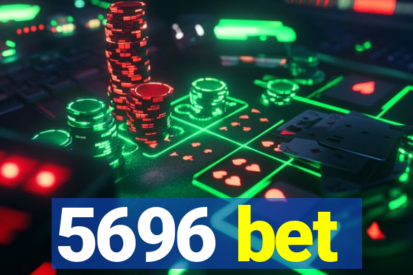 5696 bet