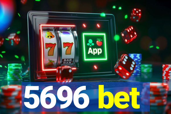 5696 bet