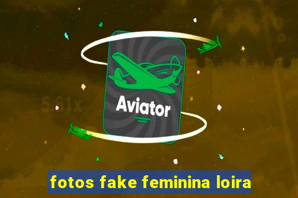 fotos fake feminina loira