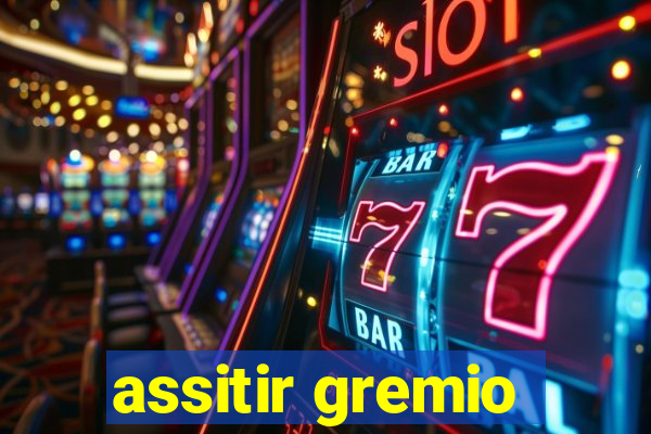 assitir gremio