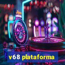 v68 plataforma