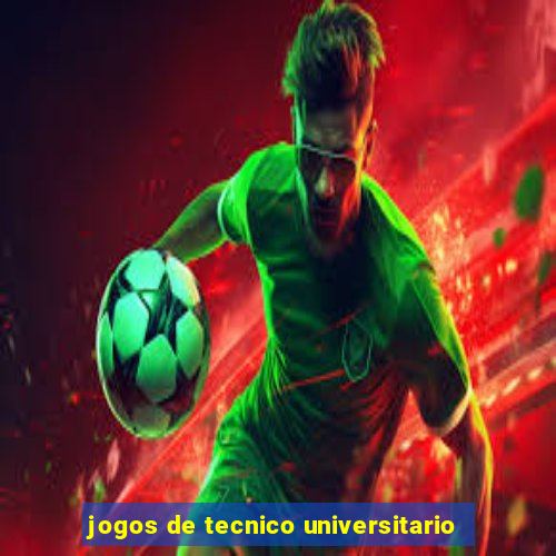 jogos de tecnico universitario