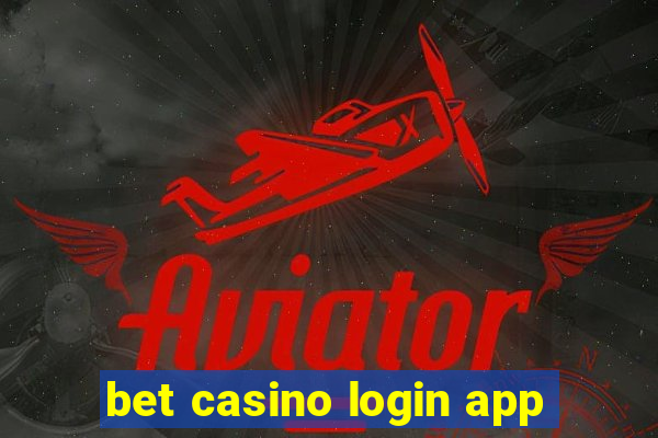 bet casino login app