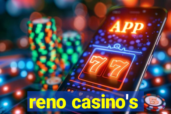 reno casino's