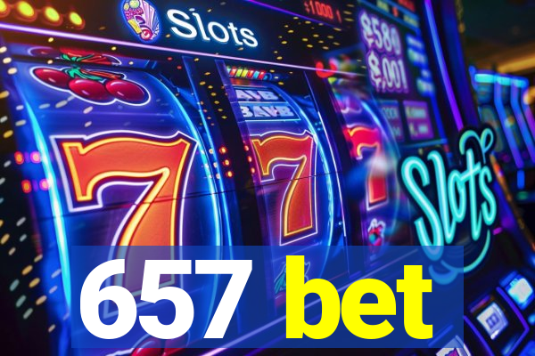 657 bet