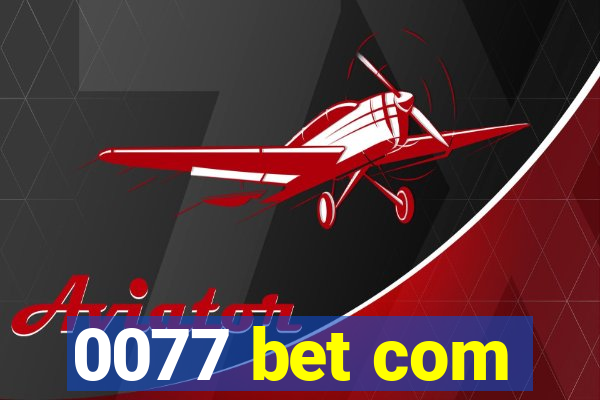 0077 bet com