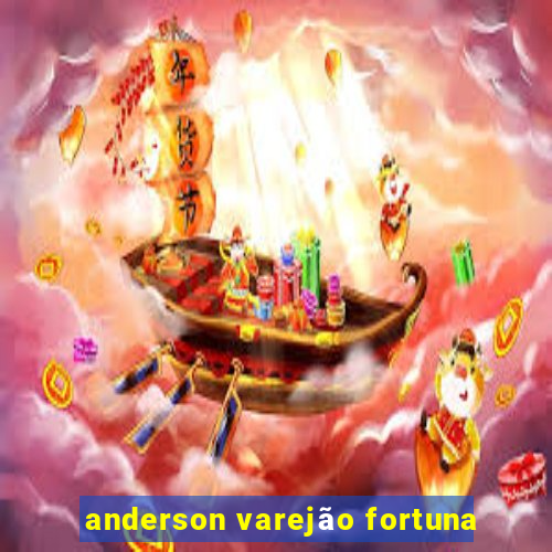 anderson varejão fortuna