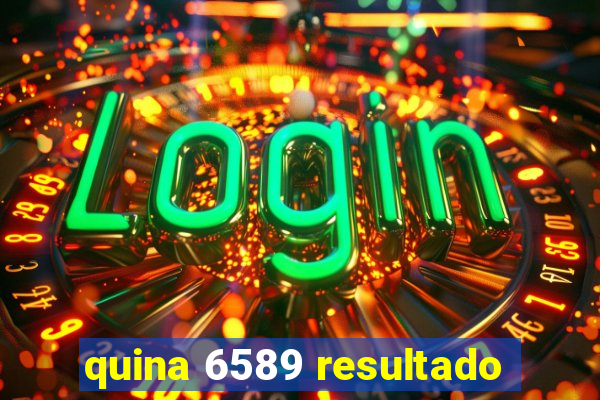 quina 6589 resultado