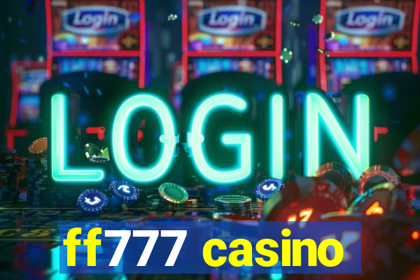 ff777 casino