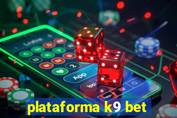 plataforma k9 bet