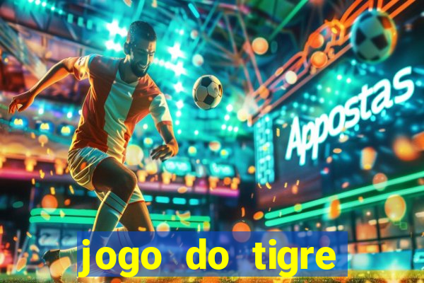 jogo do tigre plataforma que mais paga