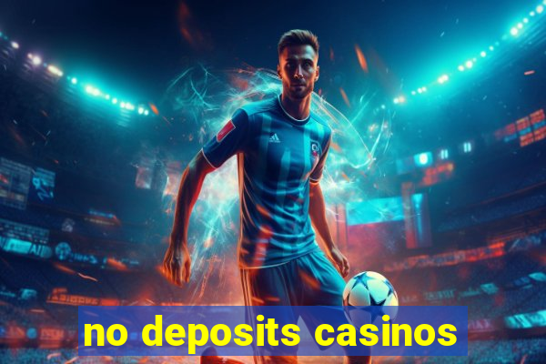 no deposits casinos