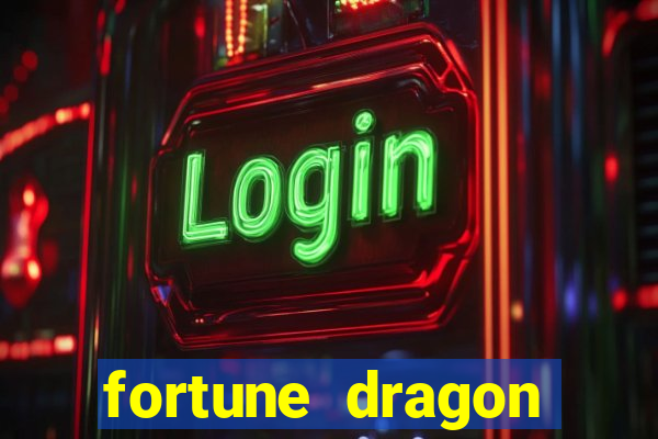 fortune dragon ganho certo