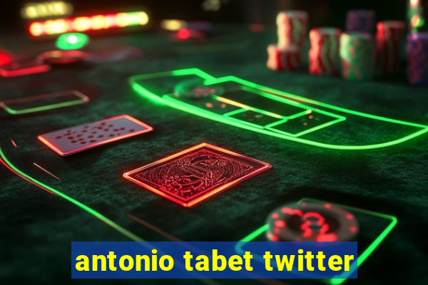 antonio tabet twitter