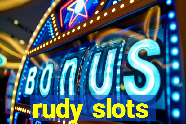 rudy slots