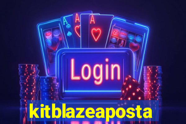 kitblazeaposta