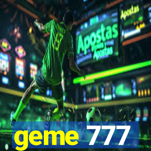 geme 777