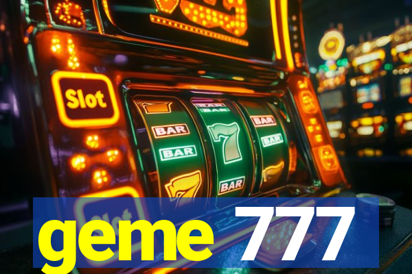 geme 777