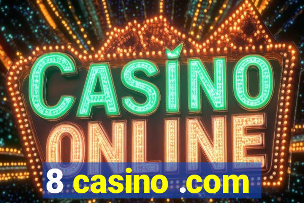 8 casino .com