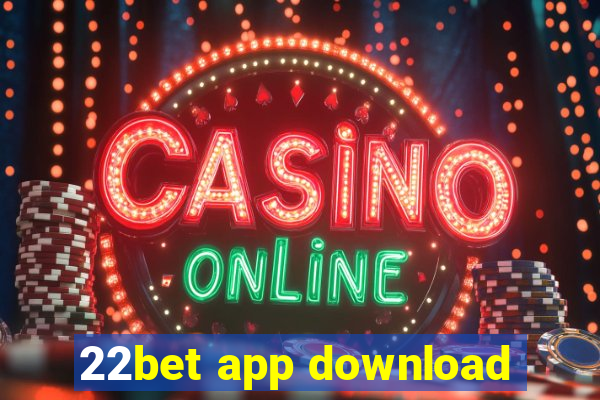 22bet app download