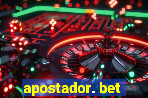 apostador. bet