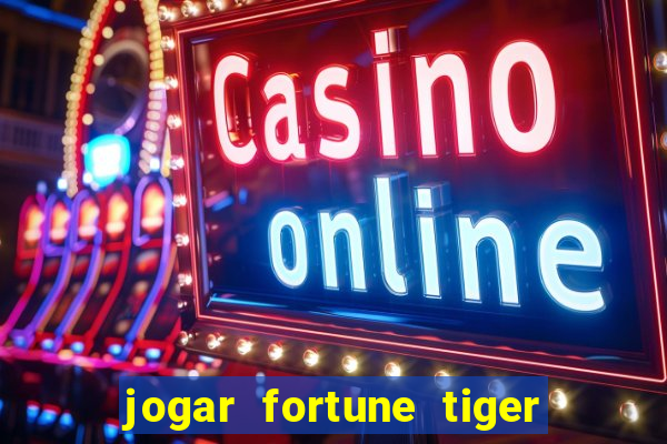 jogar fortune tiger demo grátis