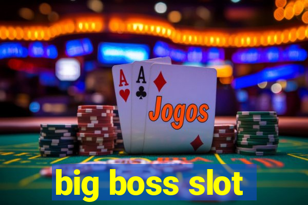 big boss slot