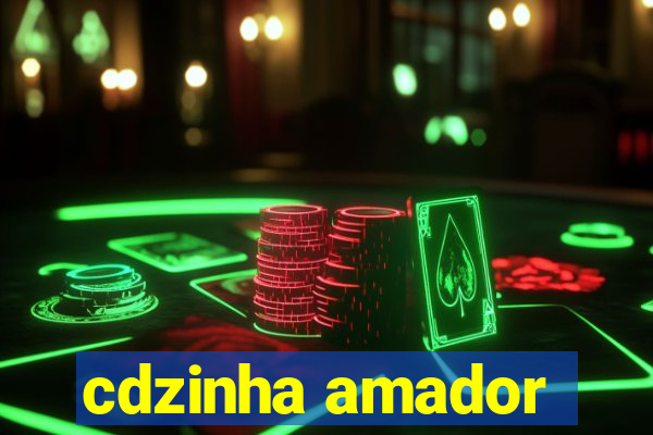 cdzinha amador