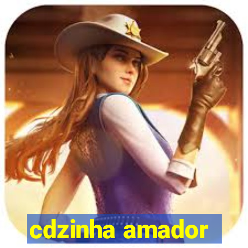 cdzinha amador