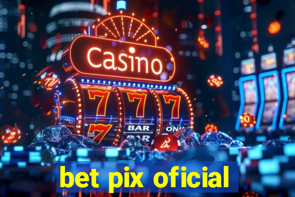 bet pix oficial