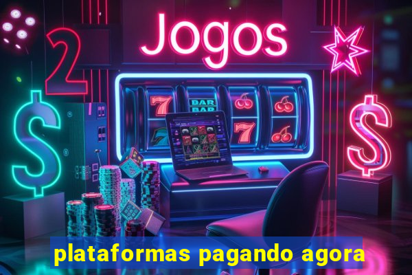 plataformas pagando agora