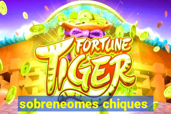 sobreneomes chiques