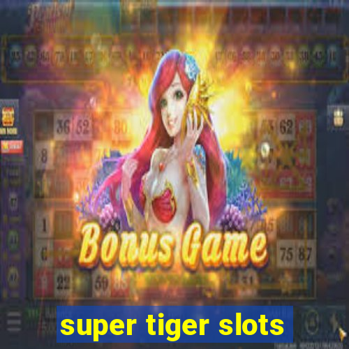 super tiger slots