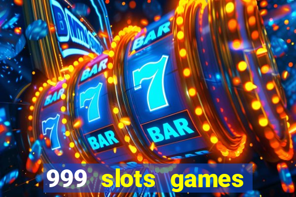 999 slots games download apk